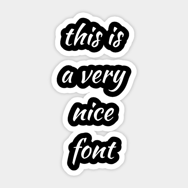 Nice Font Sticker by Things & Stuff